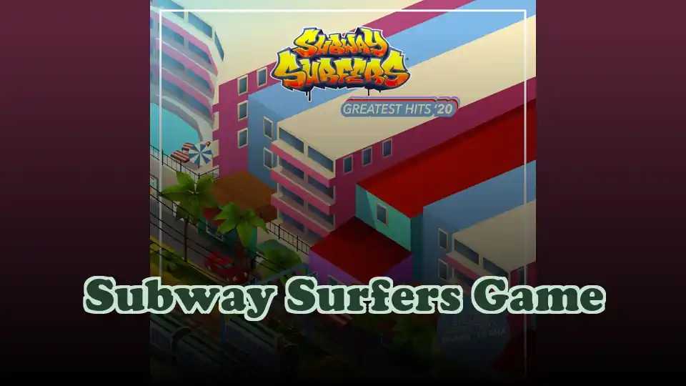 Subway Surfers Game