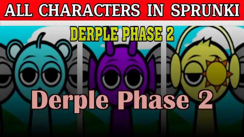 Derple Phase 2