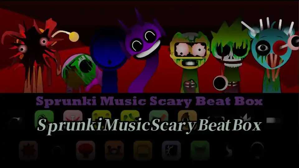 Sprunki Music Scary Beat Box