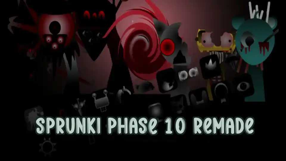 Sprunki Phase 10 Remade