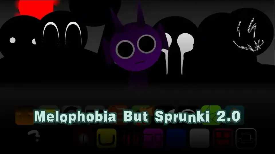 Melophobia But Sprunki 2.0