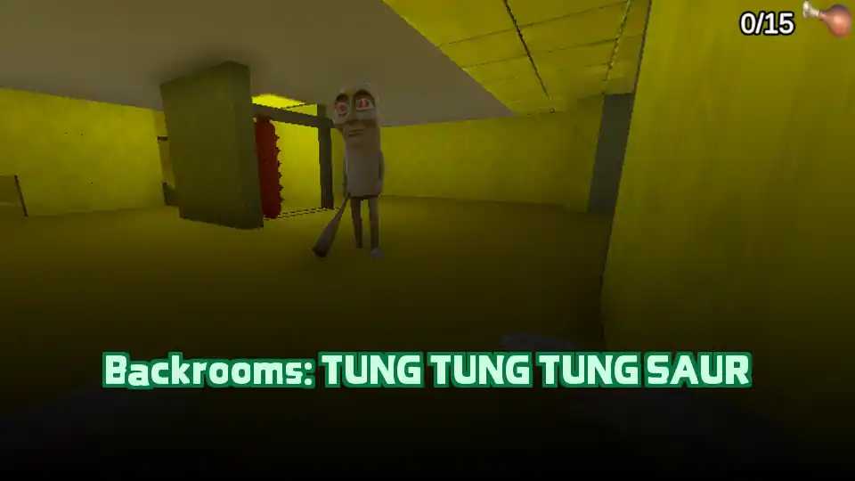 Backrooms: TUNG TUNG TUNG SAUR