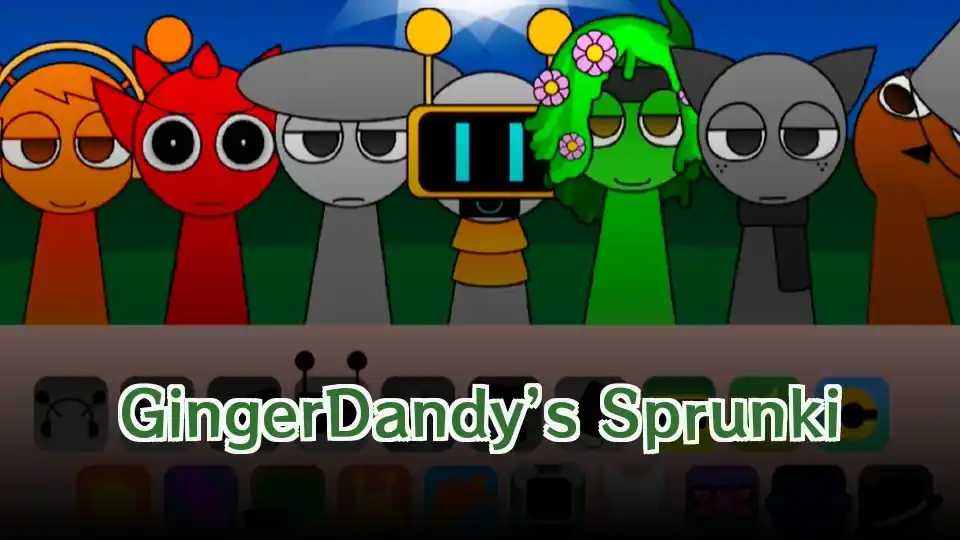 GingerDandy’s Sprunki