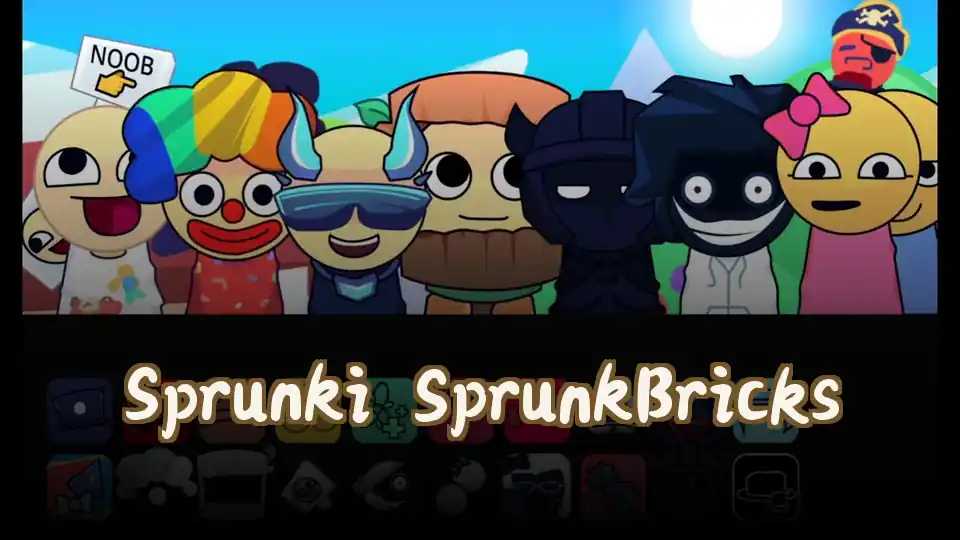 Sprunki SprunkBricks