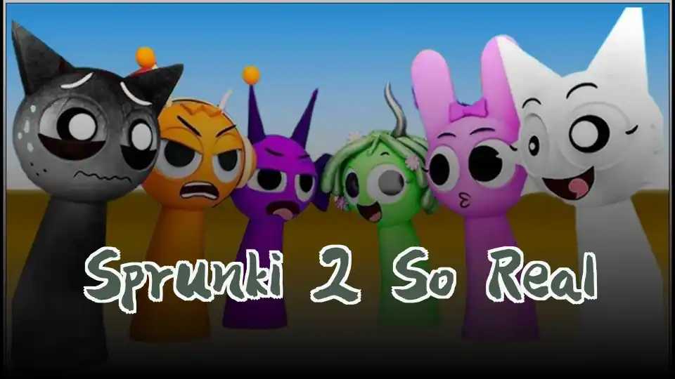 Sprunki 2 So Real