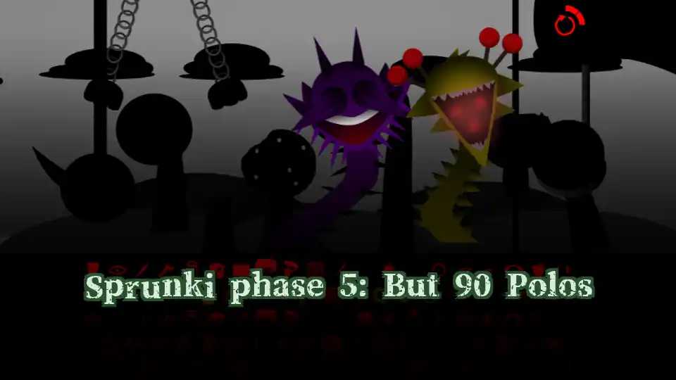 Sprunki phase 5: But 90 Polos