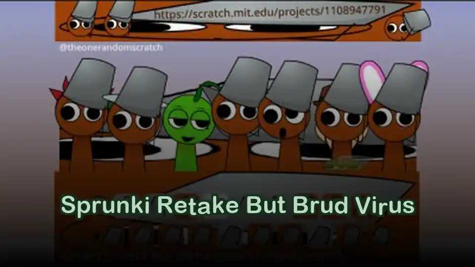 Sprunki Retake But Brud Virus