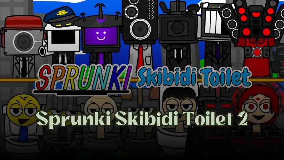 Sprunki Skibidi Toilet 2