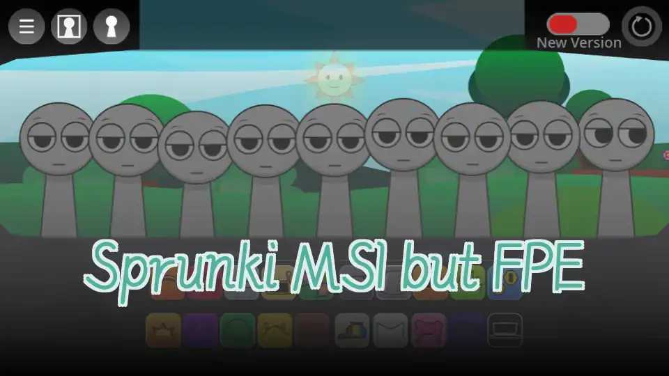 Sprunki MSI but FPE