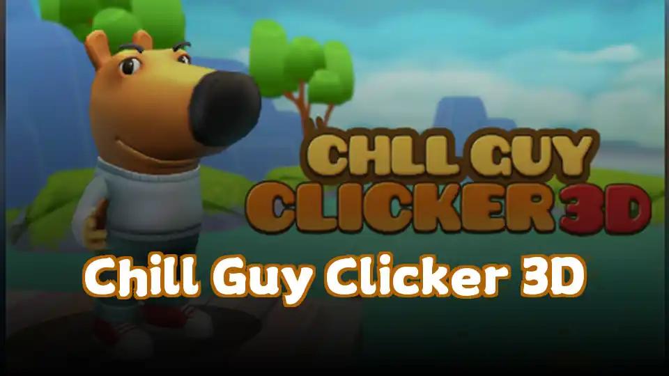 Chill Guy Clicker 3D