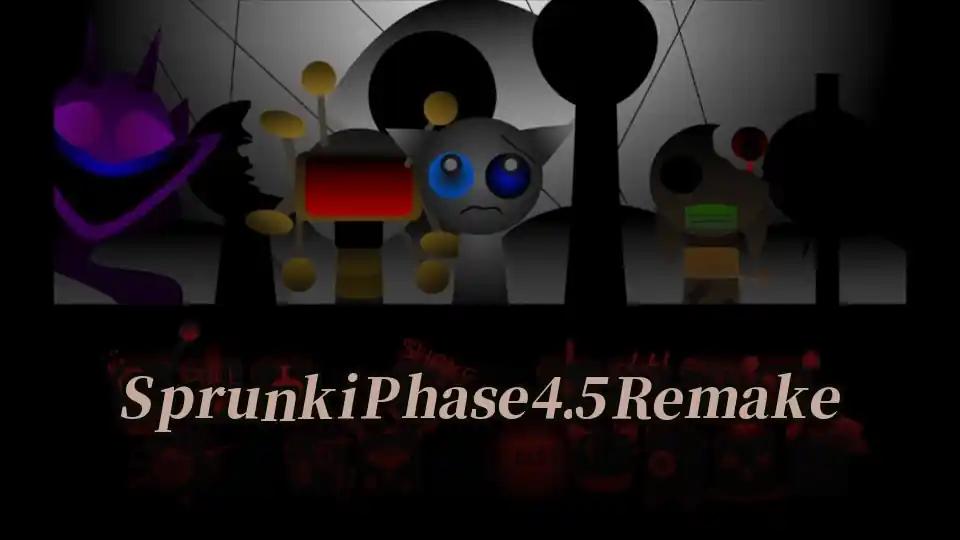 Sprunki Phase 4.5 Remake