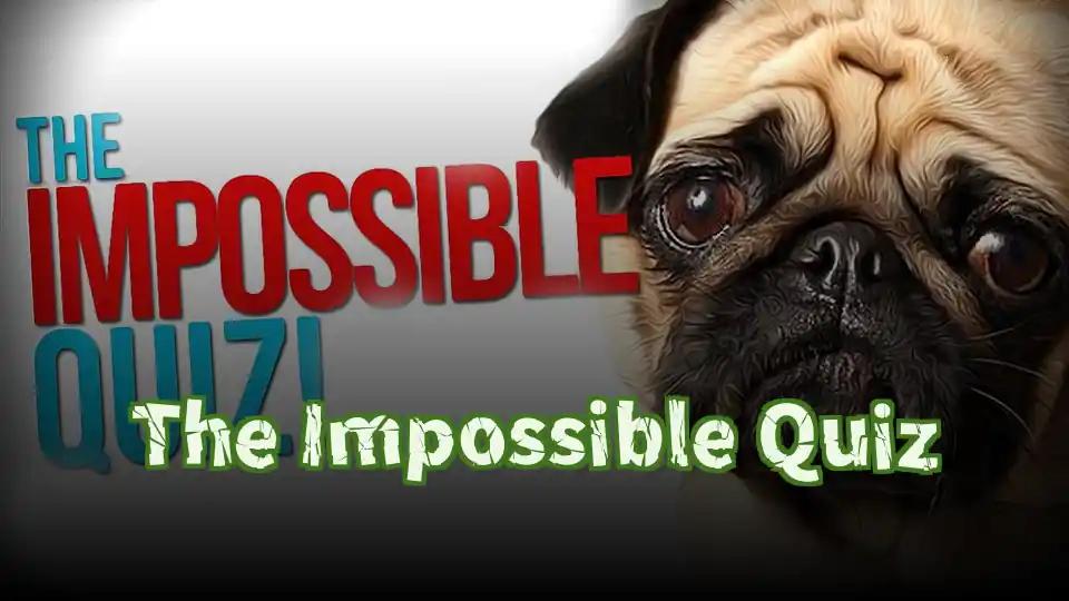 The Impossible Quiz