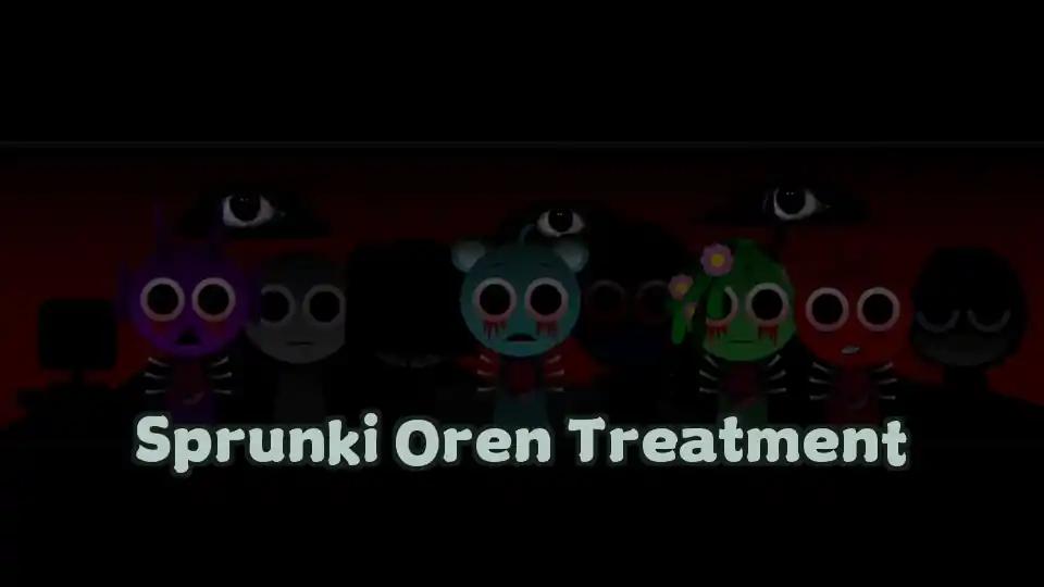 Sprunki Oren Treatment