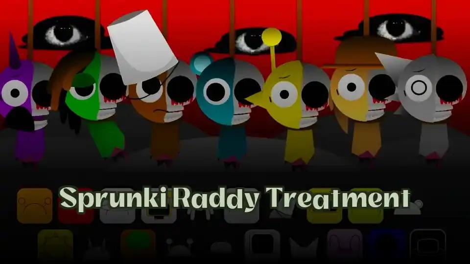 Sprunki Raddy Treatment
