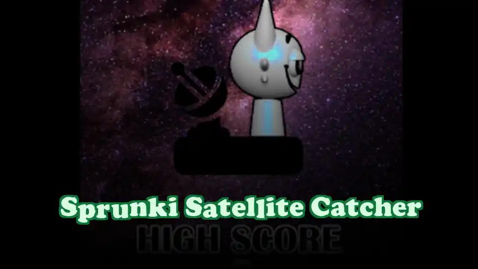 Sprunki Satellite Catcher