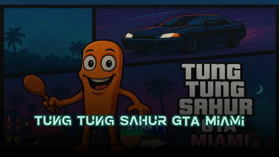 Tung Tung Sahur GTA Miami