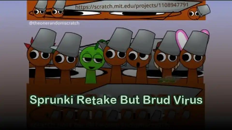 Sprunki Retake But Brud Virus