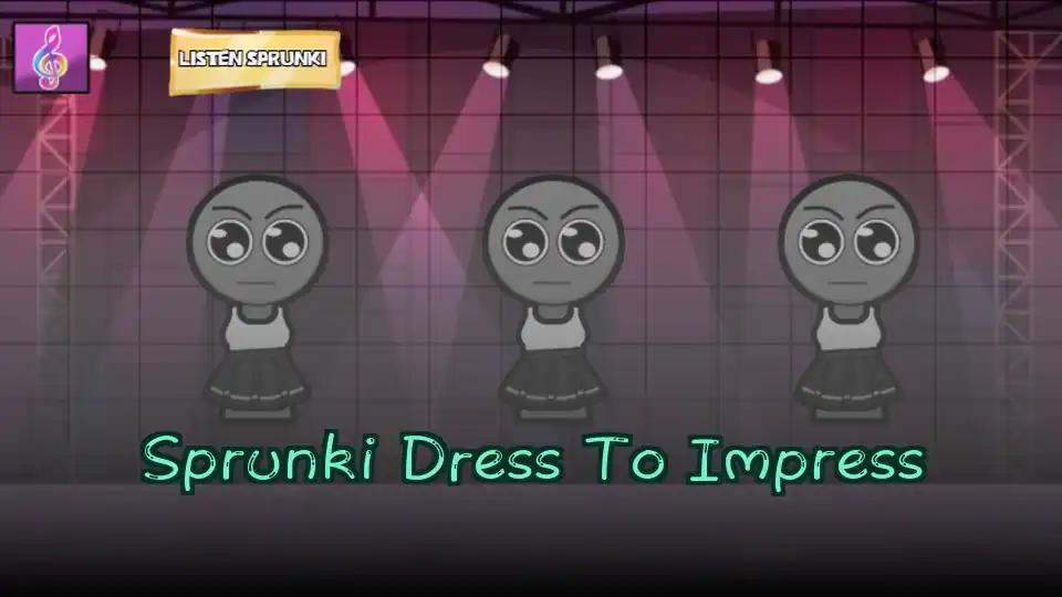 Sprunki Dress To Impress