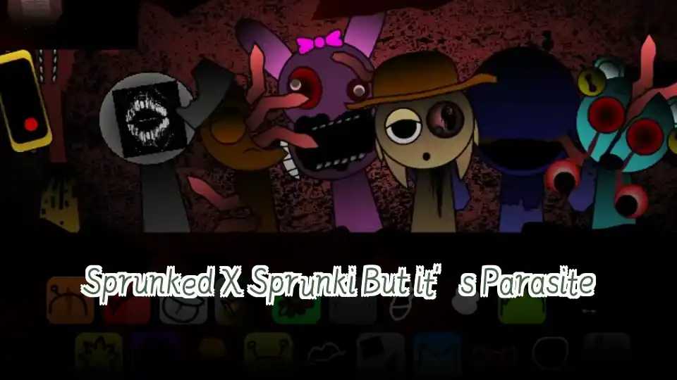 Sprunked X Sprunki But it’s Parasite