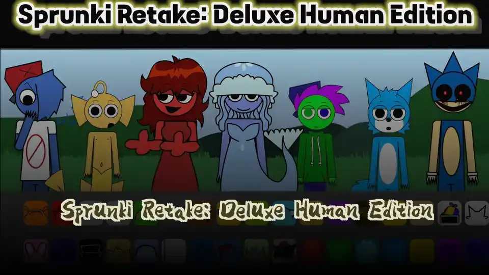 Sprunki Retake: Deluxe Human Edition