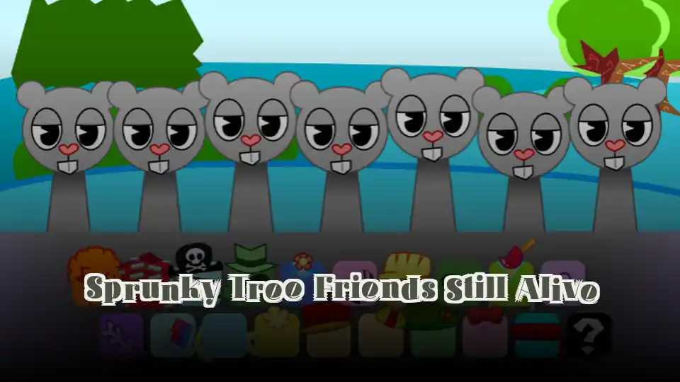 Sprunky Tree Friends Still Alive